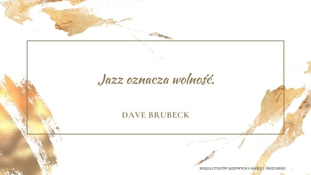 Jazz oznacza wolność.