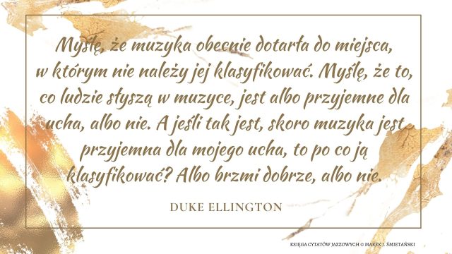 Myślę, że muzyka obecnie dotarła do miejsca, w którym nie należy jej klasyfikować. Myślę, że to, co ludzie słyszą w muzyce, jest albo przyjemne dla ucha, albo nie. A jeśli tak jest, skoro muzyka jest przyjemna dla mojego ucha, to po co ja klasyfikować? Albo brzmi dobrze, albo nie.